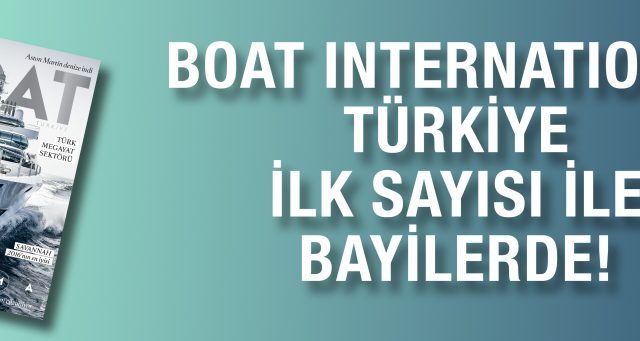 Boat International Türkiye ilk sayısıyla bayilerde!