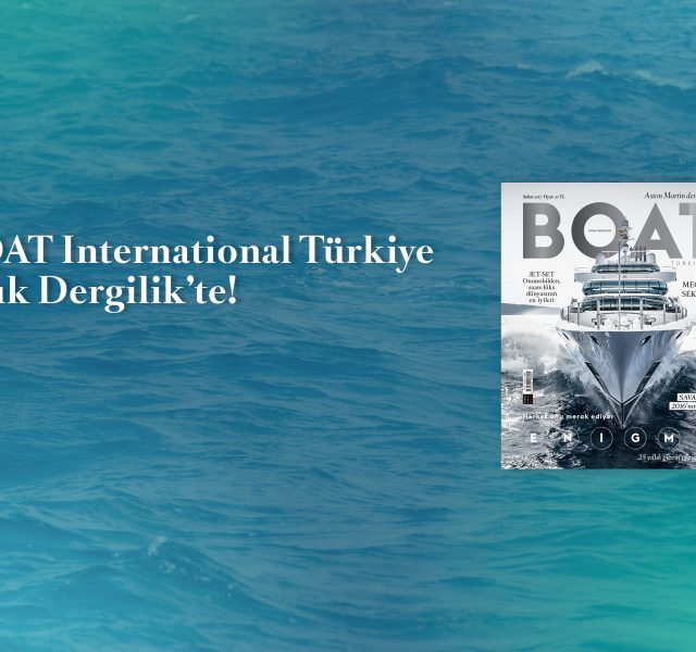 Boat International Türkiye artık Dergilik’te